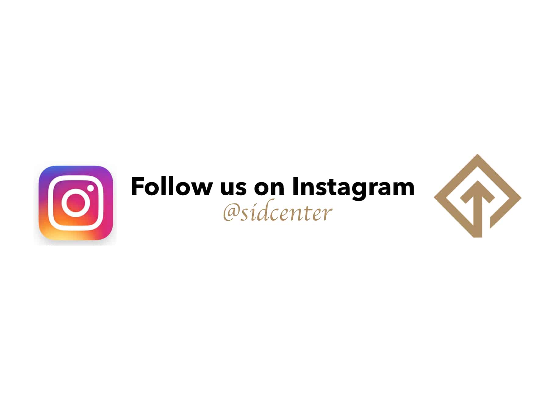 Invitation to connect: 'follow us on instagram @sidcenter' with instagram logo on the left and an arrow pointing right towards the handle.