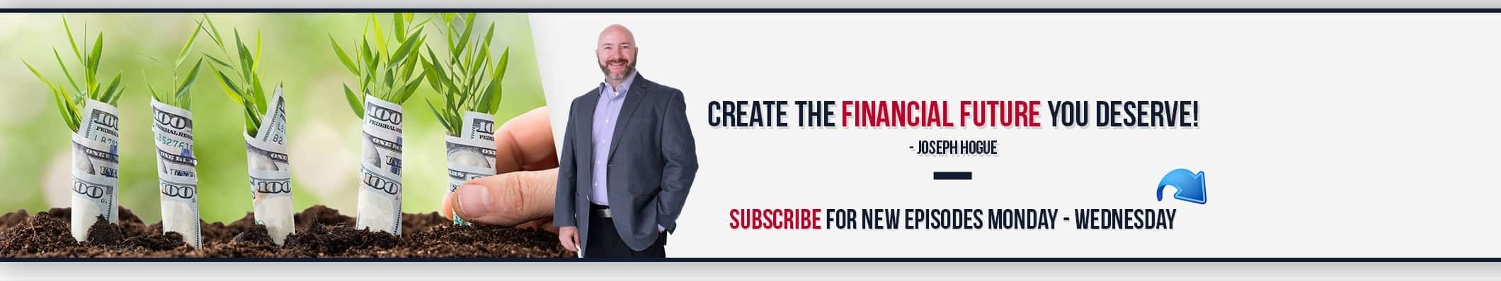 A conceptual banner depicting financial growth with plants sprouting from u.s. dollar bills and a confident businessman encouraging people to create the financial future they deserve, with a call to action to subscribe for more insights.