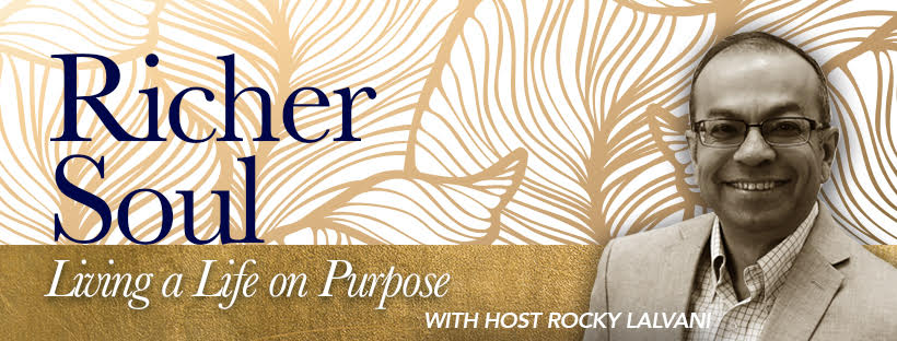 Promotional banner for the 'richer soul: living a life on purpose' podcast with host rocky lalvani, featuring an engaging graphical background and a welcoming portrait of the host.