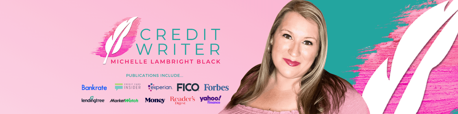 Michelle lambright black, the credit writer - featured in notable publications such as bankrate, experian, fico, forbes, and more.