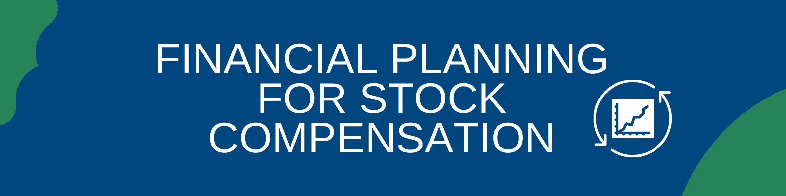 Educational banner for a seminar or resource on how to manage and plan finances that involve stock compensation.