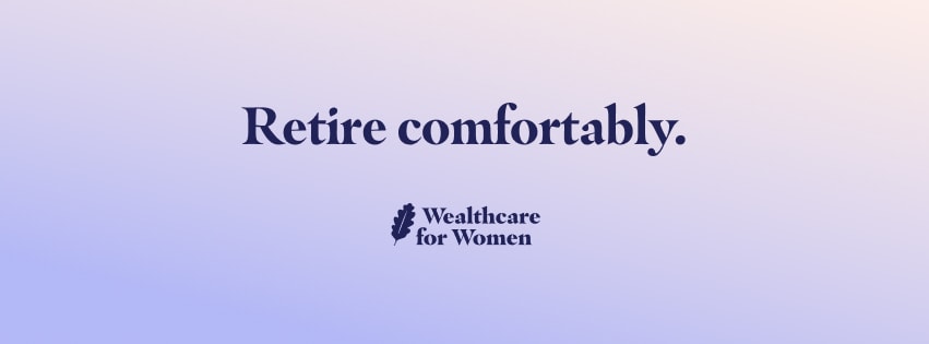 Plan your future with confidence - wealthcare for women.