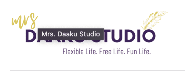 Mrs. daaku studio - flexible life. free life. fun life.