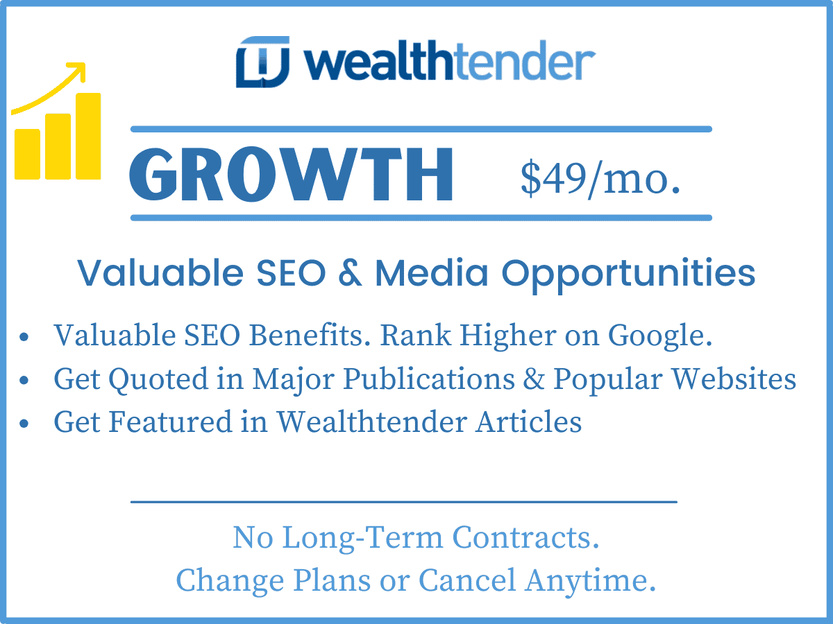 Advertisement for Wealthtender's Growth plan, priced at $49/month. Features include SEO benefits, media opportunities, and quotes in major publications. Highlights no long-term contracts and flexibility in changing plans or canceling anytime.