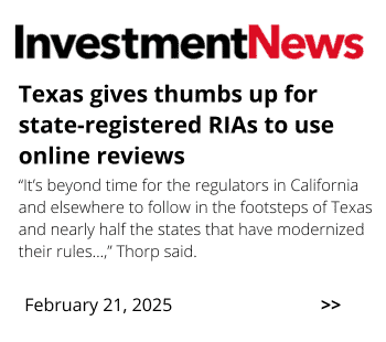 Magazine page with headline "Texas gives thumbs up for state-registered RIAs to use online reviews." Quote follows. Publication is "Investment News." Date: February 21, 2025.