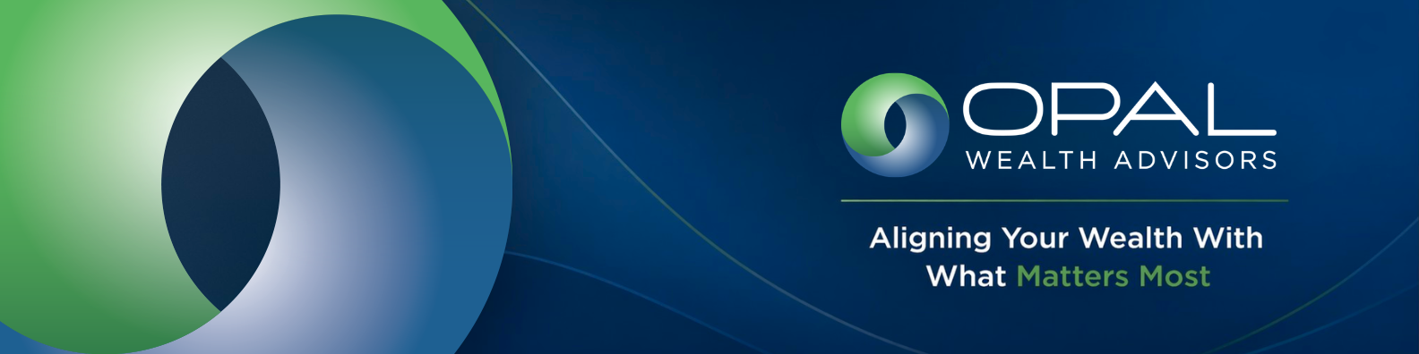 Opal Wealth Advisors logo and branding with the text: “Aligning Your Wealth With What Matters Most” on a blue background with green and blue circular design elements.