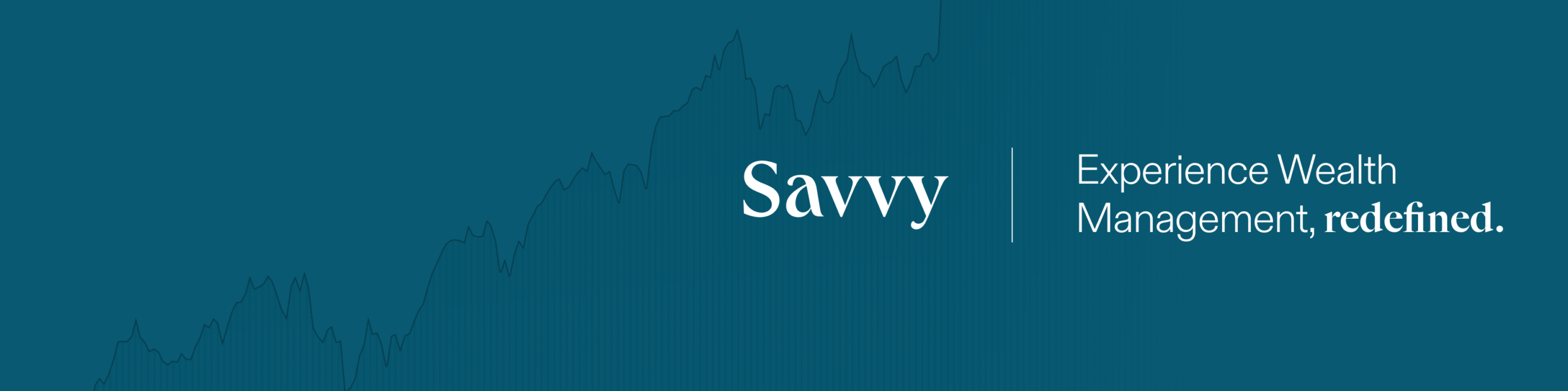 Savvy Wealth Management logo with the text, “Experience Wealth Management, redefined,” overlaid on a blue background with a faint rising stock market graph.